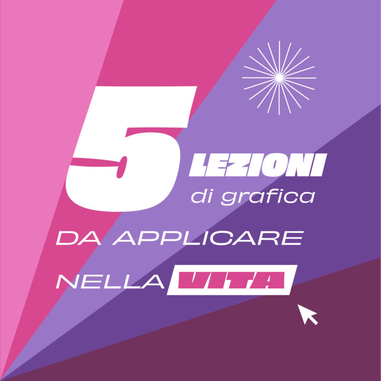 Cinque lezioni dal mondo della grafica da applicare nella vita vera