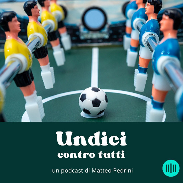 11 contro tutti: il podcast di calcio di cui non sapevi di avere bisogno